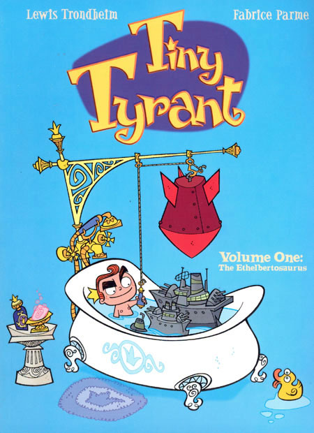 Tiny Tyrant by Lewis Trondheim