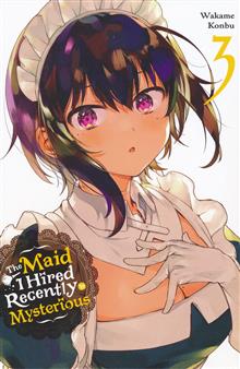 MAID I HIRED RECENTLY IS MYSTERIOUS GN VOL 03 (MR)