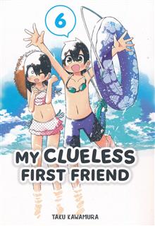 MY CLUELESS FIRST FRIEND GN VOL 06