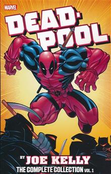 DEADPOOL BY JOE KELLY COMPLETE COLLECTION TP VOL 01