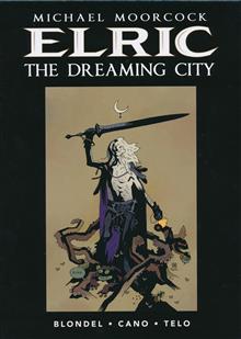 MOORCOCK ELRIC HC VOL 04 (OF 4) DREAMING CITY PX MIGNOLA ED (MR)