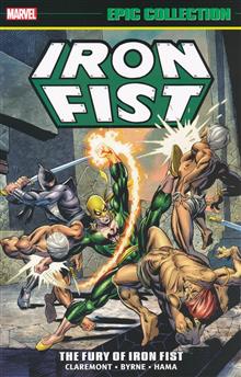 IRON FIST EPIC COLLECTION TP FURY OF IRON FIST NEW PTG