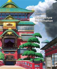 STUDIO GHIBLI ARCHITECTURE IN ANIMATION HC