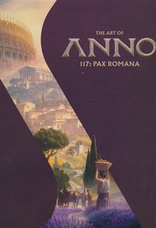 ART OF ANNO 117 PAX ROMANA HC