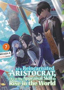 AS A REINCARNATED ARISTOCRAT ILL USE MY APPRAISAL SKILL TO RISE IN WORLD GN VOL 07 (LN)