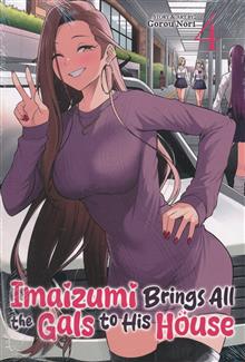 IMAIZUMI BRINGS ALL THE GALS TO HIS HOUSE GN VOL 04