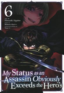 MY STATUS AS AN ASSASSIN OBVIOUSLY EXCEEDS THE HEROS GN VOL 06