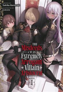 MISDEEDS OF AN EXTREMELY ARROGANT VILLAIN ARISTOCRAT GN (LIGHT NOVEL) VOL 01