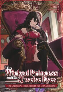 WICKED PRINCESS AND HER TWELVE EYES THE LEGENDARY VILLAINESS AND HER ELITE ASSASSINS GN (LIGHT NOVEL)