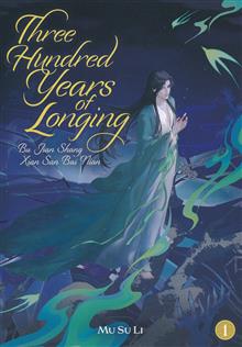 THREE HUNDRED YEARS OF LONGING BU JIAN SHANG XIAN SAN BAI NIAN GN (NOVEL) VOL 01