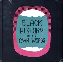 BLACK HISTORY IN ITS OWN WORDS HC