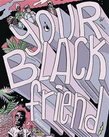 YOUR BLACK FRIEND AND OTHER STRANGERS HC (MR)