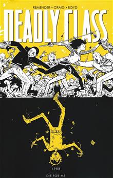 DEADLY CLASS TP VOL 04 DIE FOR ME (NEW PTG)