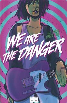 WE ARE THE DANGER TP VOL 01 (RES) (MR)