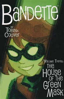 BANDETTE TP VOL 03 THE OUSE OF THE GREEN MASK