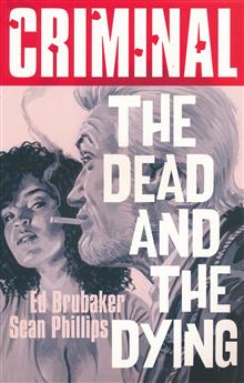 CRIMINAL TP VOL 03 THE DEAD AND THE DYING NEW EDITION (MR)