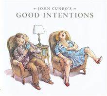 JOHN CUNEOS GOOD INTENTIONS HC (MR)