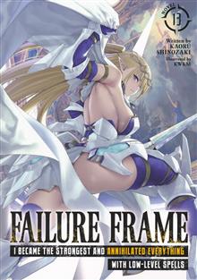FAILURE FRAME I BECAME THE STRONGEST AND ANNIHILATED EVERYTHING WITH LOW-LEVEL SPELLS (LIGHT NOVEL) GN VOL 13