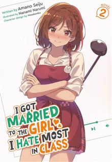 I GOT MARRIED TO THE GIRL I HATE MOST IN CLASS (LIGHT NOVEL) GN VOL 02