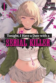 TONIGHT I HAVE A DATE WITH A SERIAL KILLER GN VOL 01