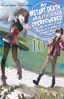 MY INSTANT DEATH ABILITY IS SO OVERPOWERED NO ONE IN THIS OTHER WORLD STANDS A CHANCE AGAINST ME LIGHT NOVEL TP VOL 10