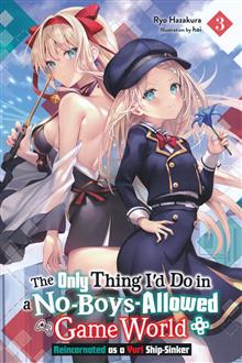 ONLY THING ID DO IN A NO-BOYS-ALLOWED GAME WORLD LIGHT NOVEL TP VOL 03