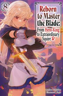 REBORN TO MASTER THE BLADE FROM HERO-KING TO EXTRAORDINARY SQUIRE LIGHT NOVEL VOL 08