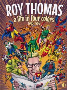 ROY THOMAS A LIFE IN FOUR COLORS 1940-1966 HC
