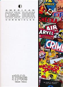 AMERICAN COMIC BOOK CHRONICLES HC 1940-44