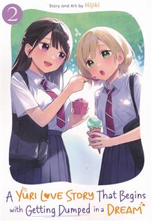 A YURI LOVE STORY THAT BEGINS WITH GETTING DUMPED IN A DREAM GN VOL 02