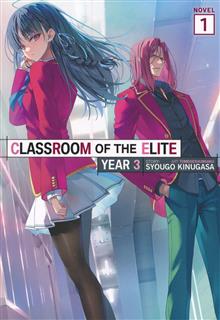 CLASSROOM OF THE ELITE YEAR 3 GN (LIGHT NOVEL) VOL 01
