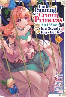 IM RUNNING FOR CROWN PRINCESS BUT ALL I WANT IS A STEADY PAYCHECK GN VOL 03