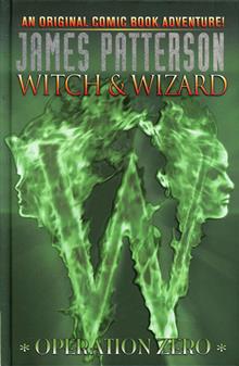 JAMES PATTERSONS WITCH & WIZARD HC VOL 02 OPERATION ZERO