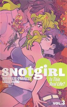 SNOTGIRL TP VOL 03 IS THIS REAL LIFE