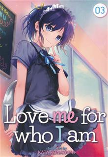 LOVE ME FOR WHO I AM GN VOL 03 (MR)