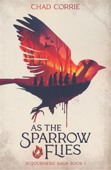 AS SPARROW FLIES SOJOURNERS SAGA SC NOVEL VOL 01