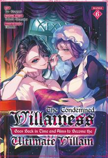 CONDEMNED VILLAINESS GOES BACK IN TIME AND AIMS TO BECOME THE ULTIMATE VILLAIN GN VOL 06