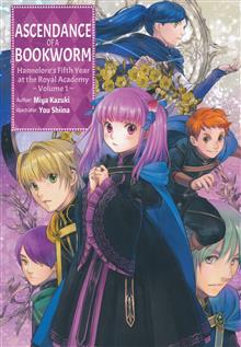 ASCENDANCE OF A BOOKWORM HANNELORES FIFTH YEAR AT THE ROYAL ACADEMY LIGHT NOVEL VOL 01