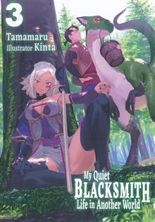 MY QUIET BLACKSMITH LIFE IN ANOTHER WORLD LIGHT NOVEL TP VOL 03