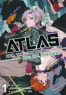 ATLAS HER THE COMBATANT AND HIM THE HERO LIGHT NOVEL GN VOL 01
