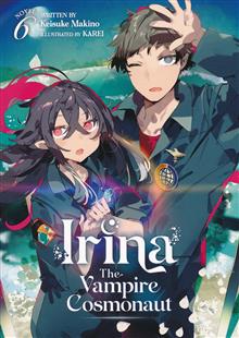 IRINA VAMPIRE COSMONAUT LIGHT NOVEL VOL 06 (MR)