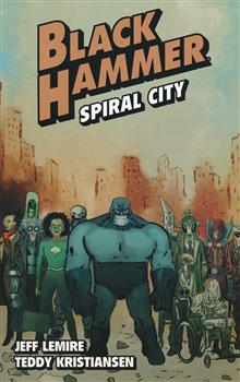 BLACK HAMMER TP VOL 09 SPIRAL CITY