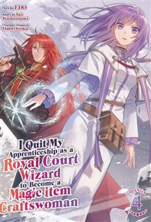 I QUIT MY APPRENTICESHIP AS A ROYAL COURT WIZARD TO BECOME A MAGIC ITEM CRAFTSWOMAN GN VOL 04