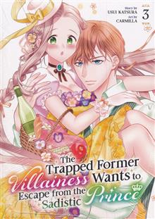 TRAPPED FORMER VILLAINESS WANTS TO ESCAPE FROM THE SADISTIC PRINCE GN VOL 03 (MR)