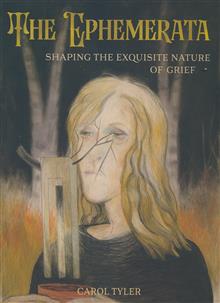 EPHEMERATA HC SHAPING THE EXQUISITE NATURE OF GRIEF (MR)