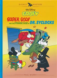 GOOFY HC VOL  27 SUPER GOOF AND THE STRANGE CASE OF DR SYCLOCKS DISNEY MASTERS