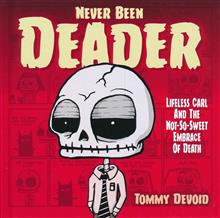 NEVER BEEN DEADER HC LIFELESS CARL AND THE NOT SO SWEET EMBRACE OF DEATH