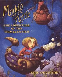MADDY KETTLE GN VOL 01 ADV OF THE THIMBLEWITCH