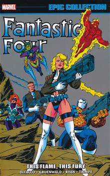 FANTASTIC FOUR EPIC COLLECTION TP THIS FLAME THIS FURY