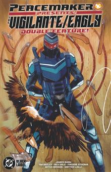 PEACEMAKER PRESENTS THE VIGILANTE/EAGLY DOUBLE FEATURE TP